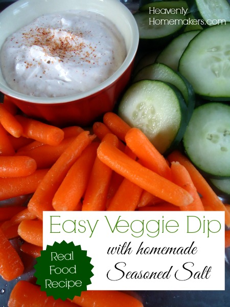 Easy Veggie Dip with homemade Seasoned Salt