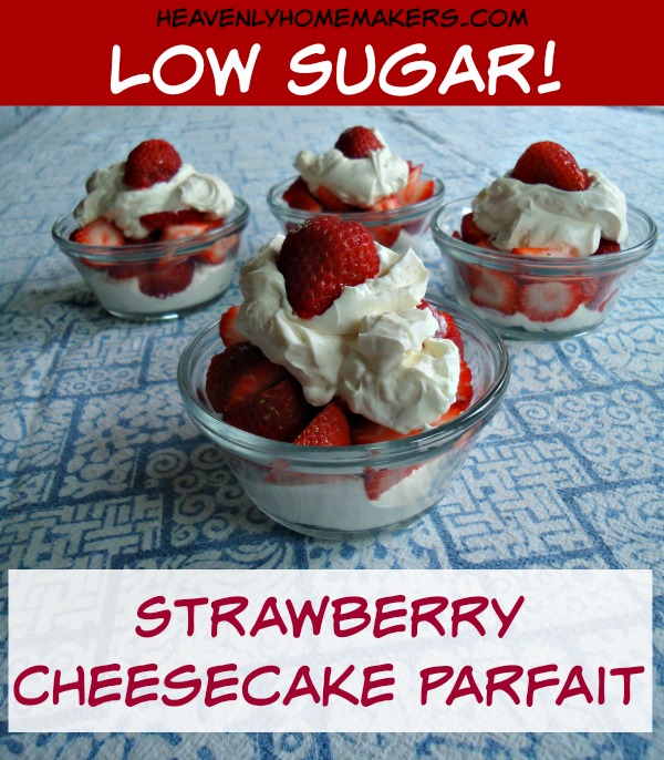 Low Sugar Strawberry Cheesecake Parfait