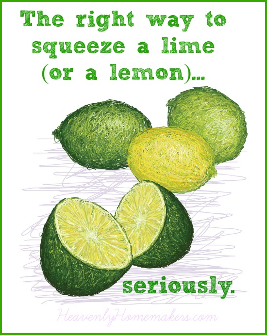 The Right Way to Squeeze a Lime (or a lemon)