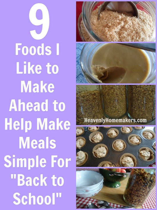 9 Foods I Like to Make Ahead to Help Make Meals Simple for Back to School