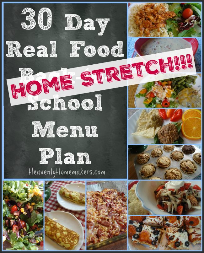 30 Day Real Food Home-Stretch-School Menu Plan