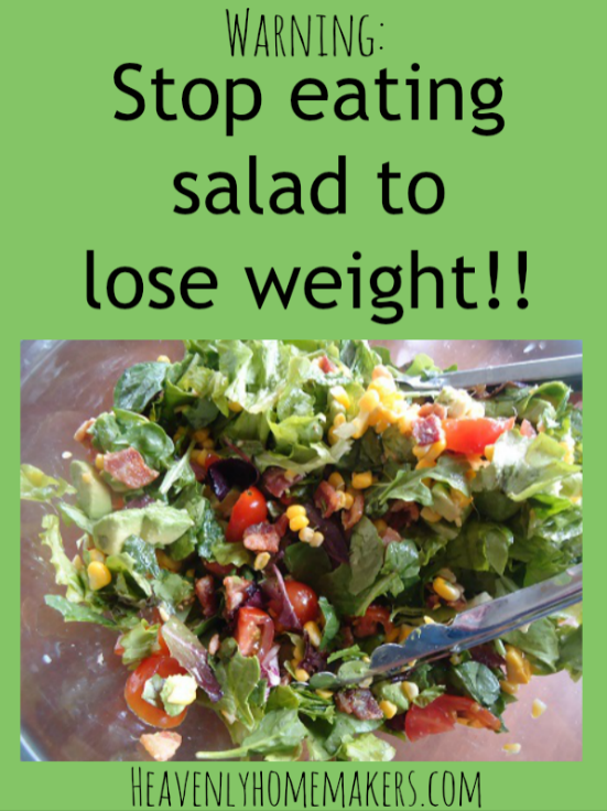 Stop eating salad to lose weight!