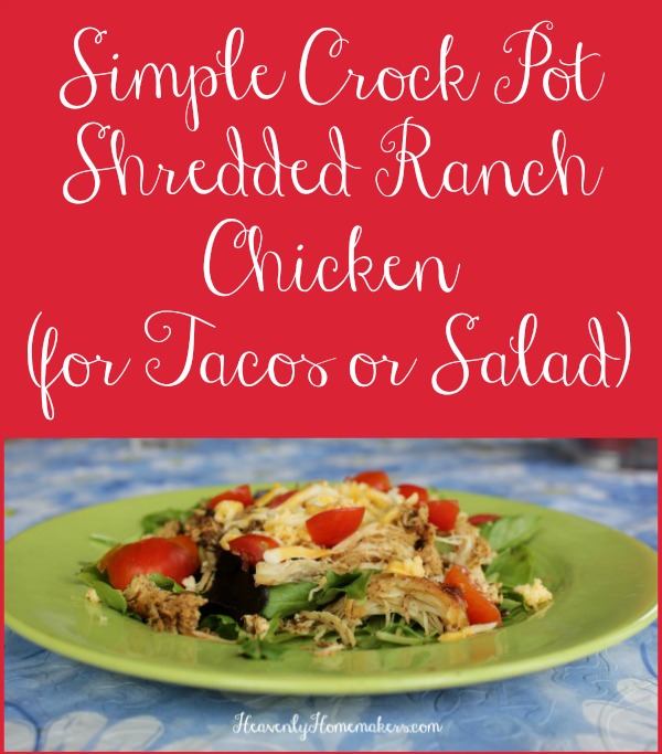 Simple Crock Pot Shredded Ranch Chicken (for Tacos or Salad)