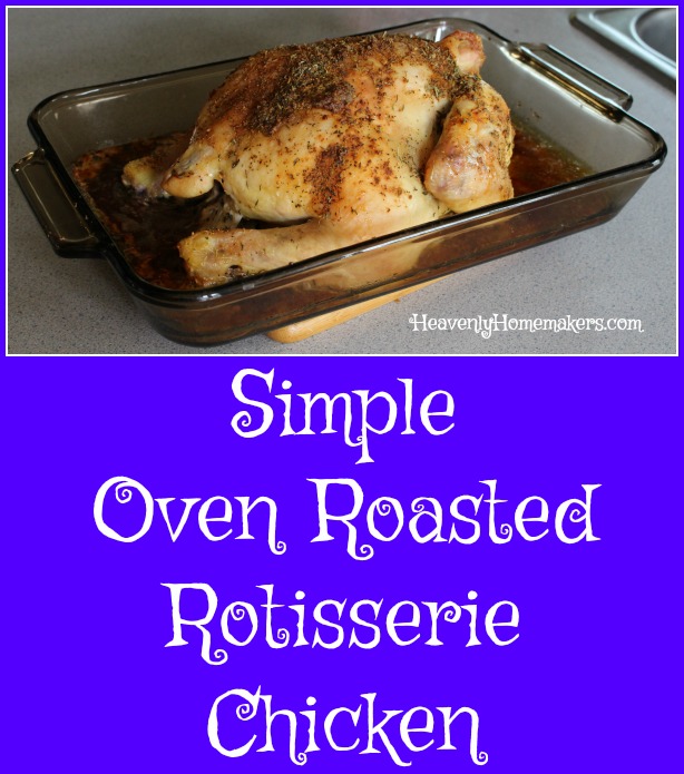 Simple Oven Roasted Rotisserie Chicken