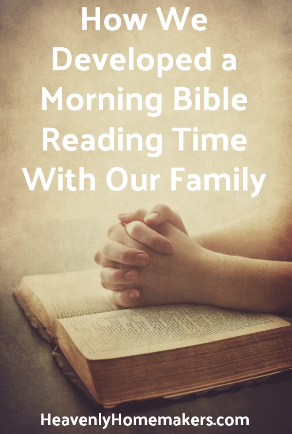 How We Developed a Morning Bible Reading Time with our Family