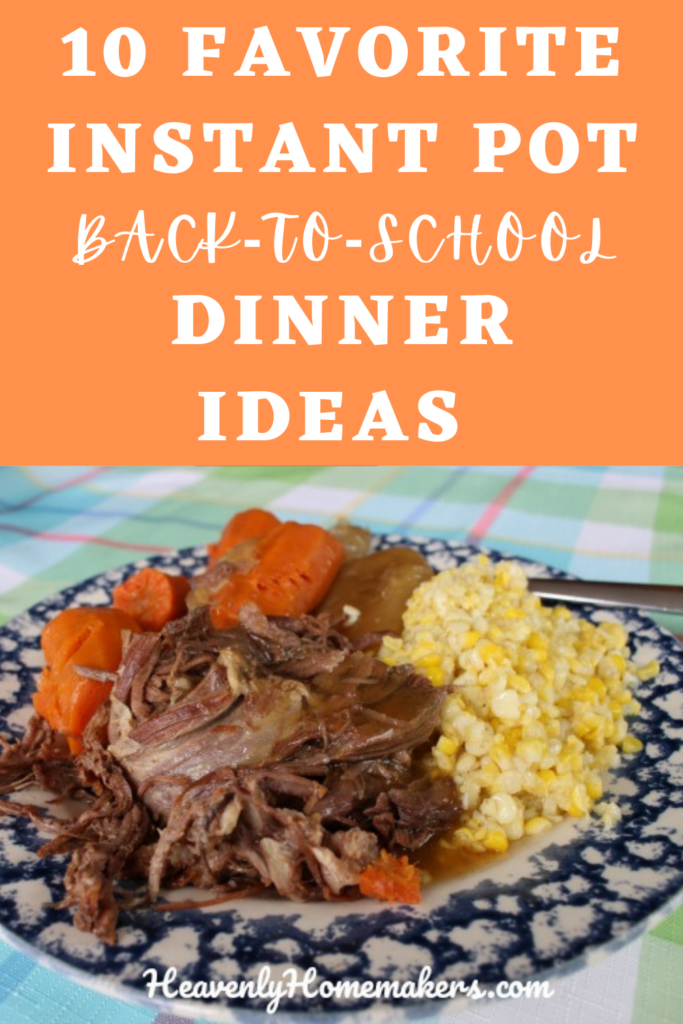 10 Favorite Back to School Instant Pot Dinner Ideas